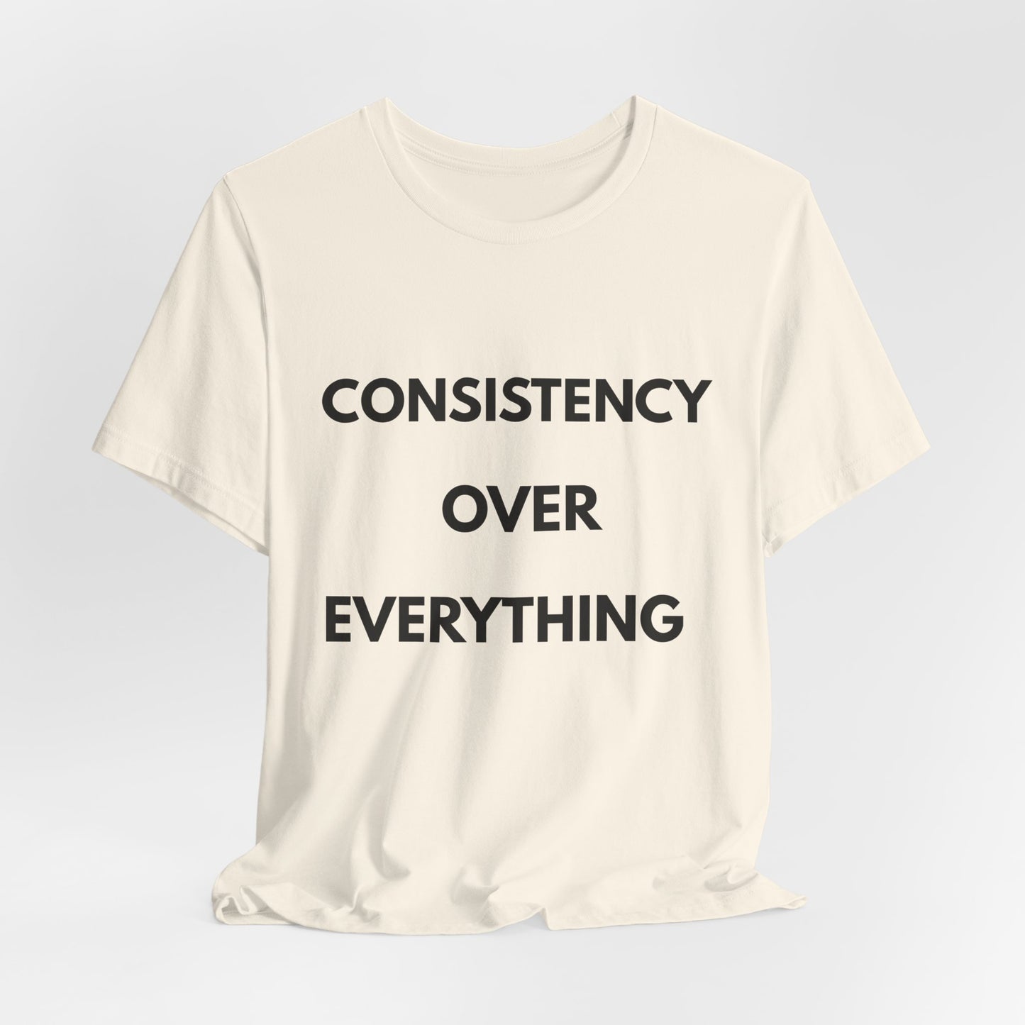 Consistency Over Everything T-Shirt — Motivational Gym & Hustle Tee