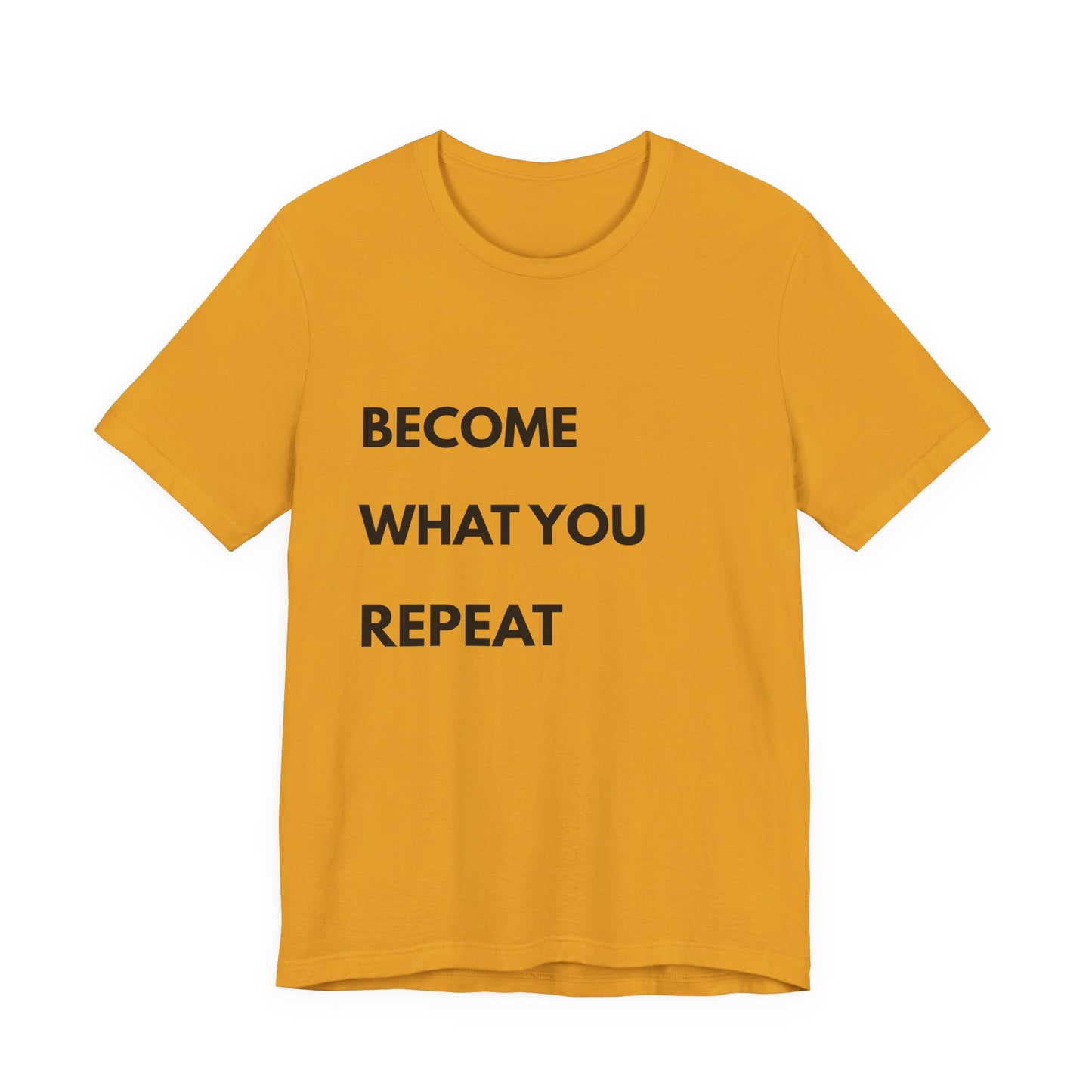 Motivational Tee — "Become What You Repeat" Inspirational Graphic Shirt