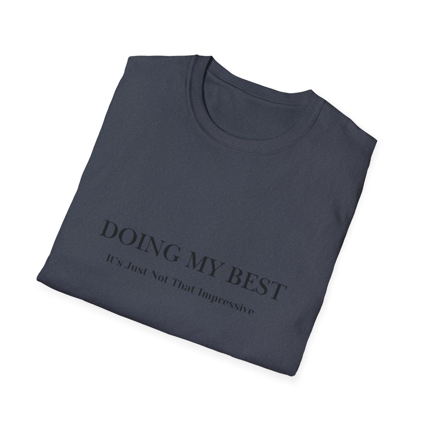 Doing My Best T-Shirt — Minimalist Self-Care Tee ("Doing My Best / It’s Just Not That Impressive")