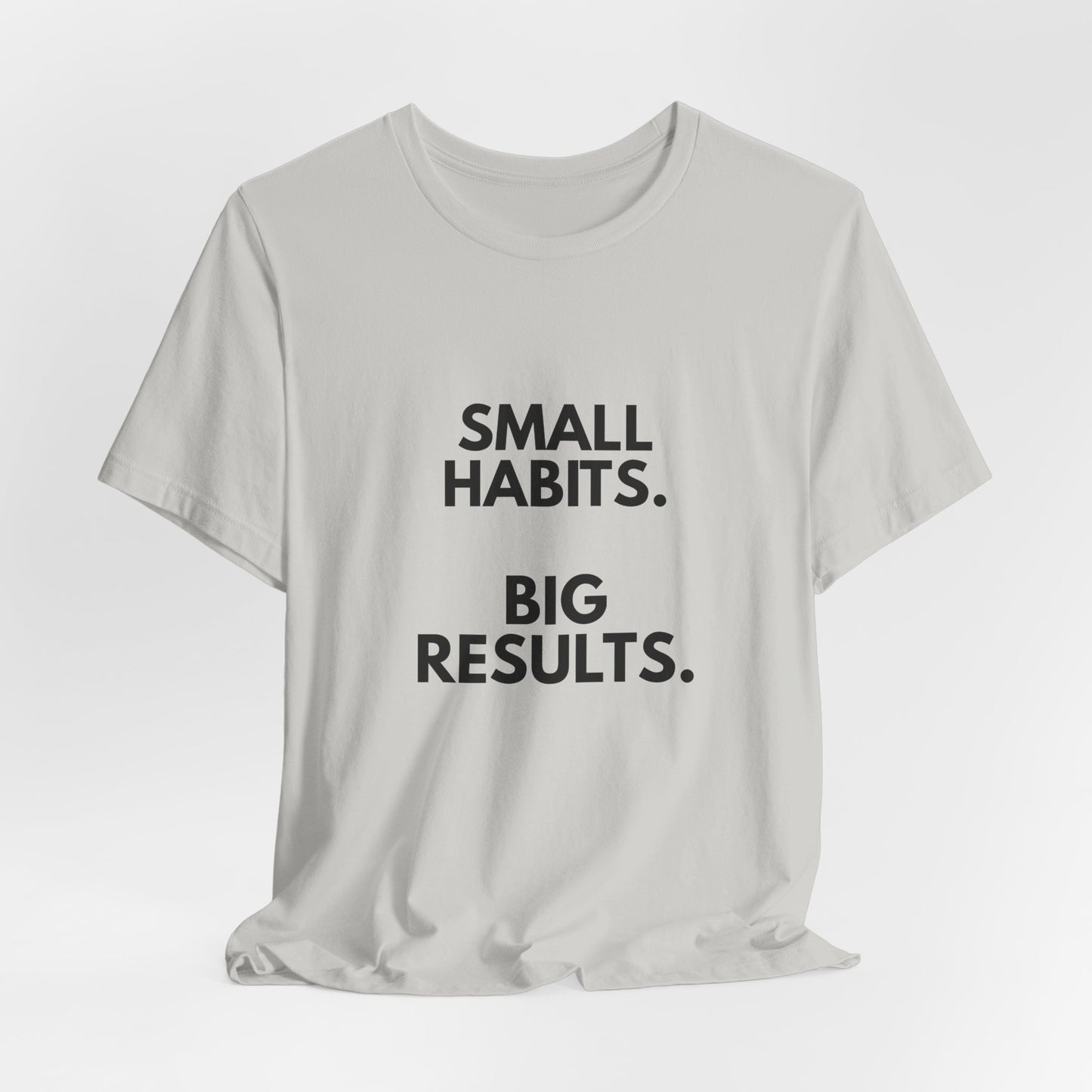 Motivational Tee – “Small Habits. Big Results.” Inspirational Graphic Shirt