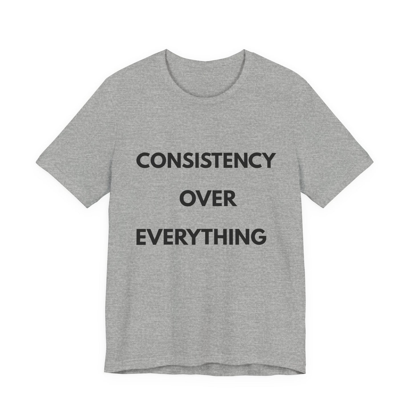 Consistency Over Everything T-Shirt — Motivational Gym & Hustle Tee