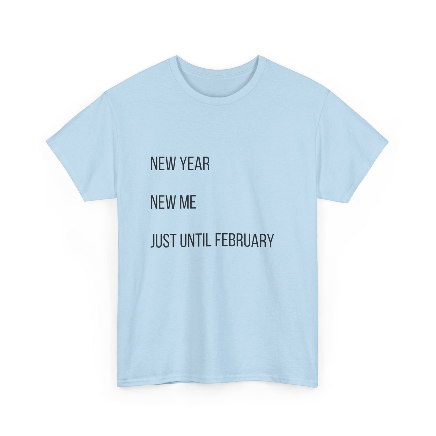 New Year New Me Tee — "Just Until February" Minimal Graphic T-Shirt