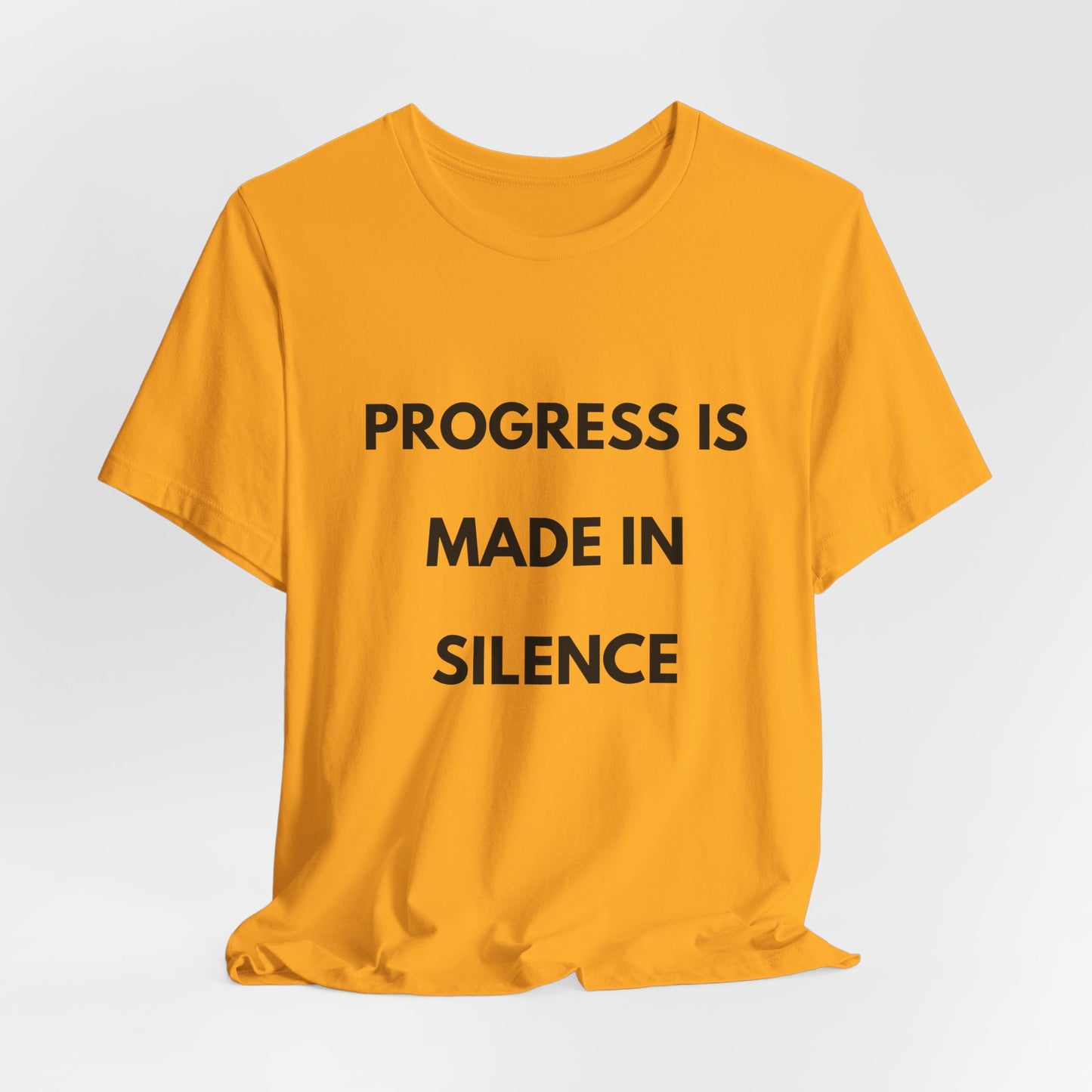 Progress Is Made In Silence T-Shirt — Minimal Motivational Tee
