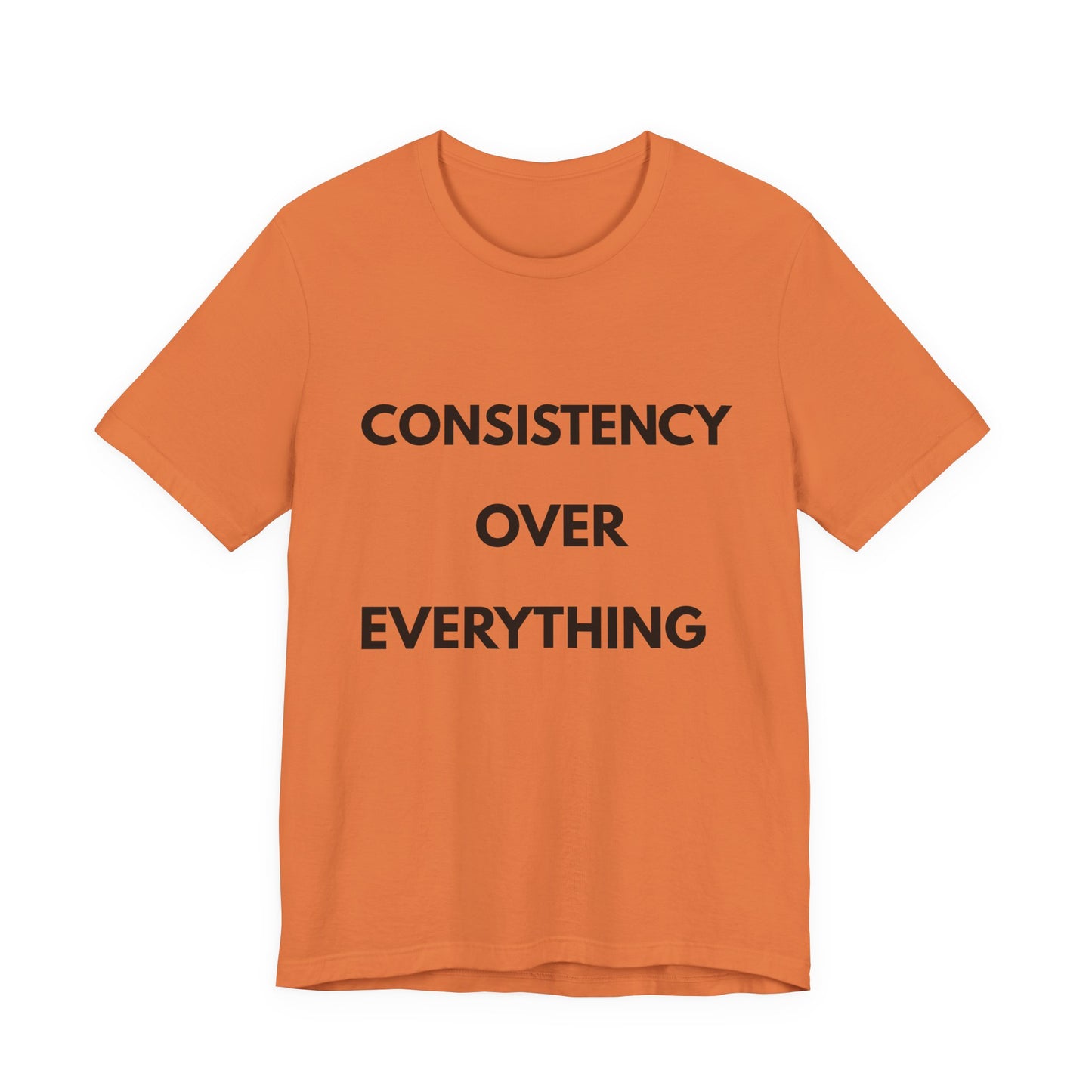 Consistency Over Everything T-Shirt — Motivational Gym & Hustle Tee