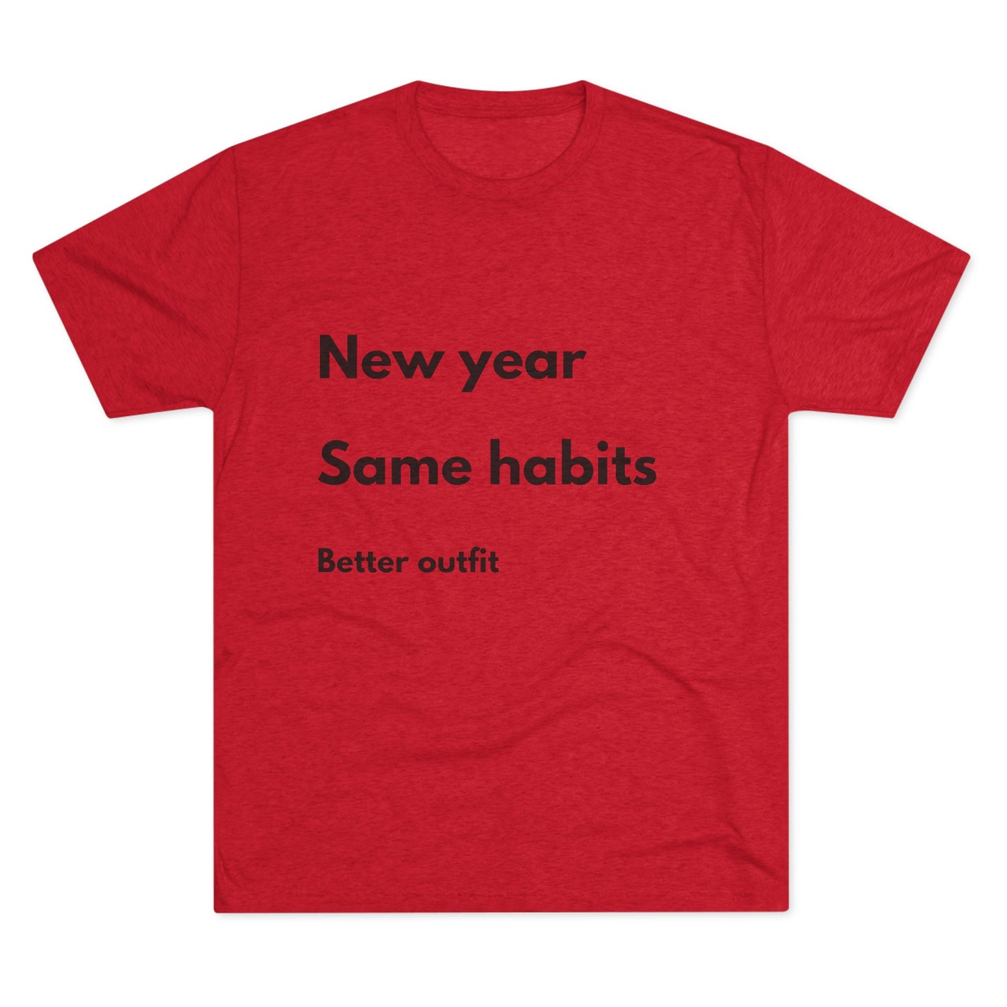 New Year Same Habits Tee — "Better outfit" Minimalist Graphic T-Shirt