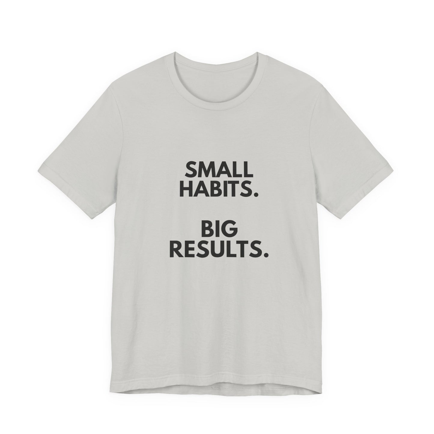 Motivational Tee – “Small Habits. Big Results.” Inspirational Graphic Shirt