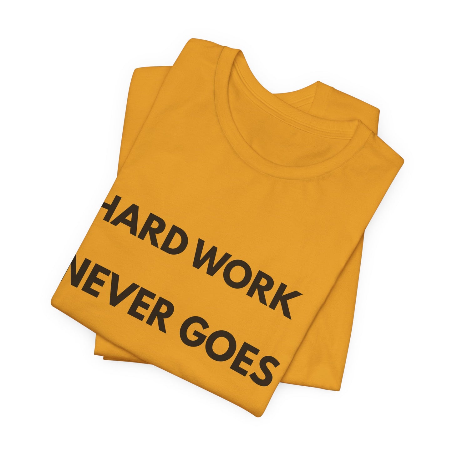 Hard Work Never Goes Out Of Style Tee — Inspirational Motivational Short Sleeve Shirt