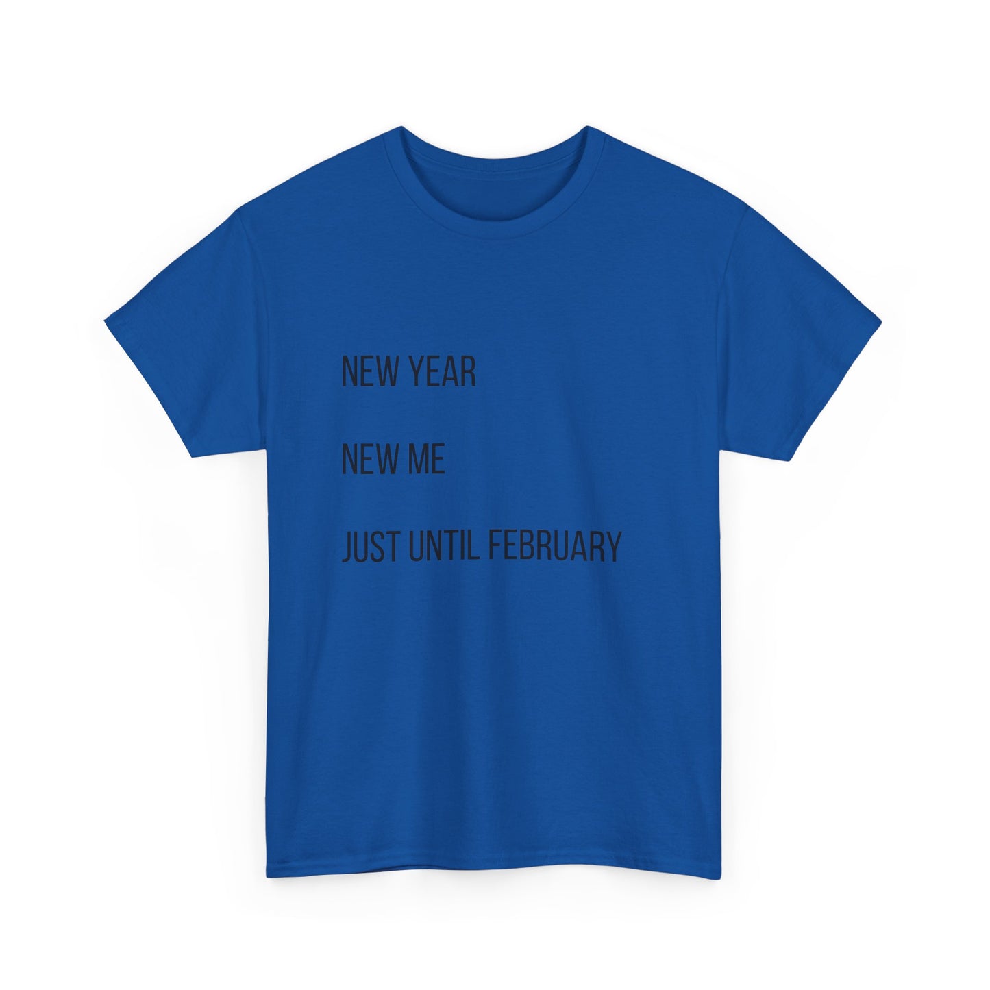 New Year New Me Tee — "Just Until February" Minimal Graphic T-Shirt