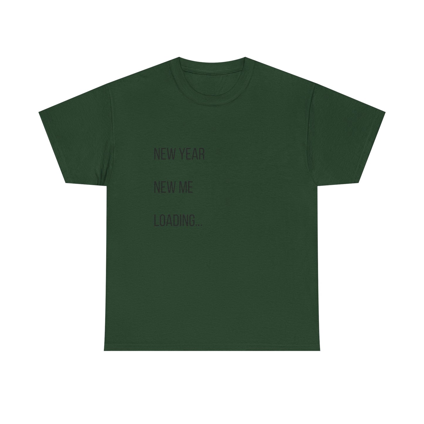 New Year New Me Loading T-Shirt — Funny New Year Resolution Tee