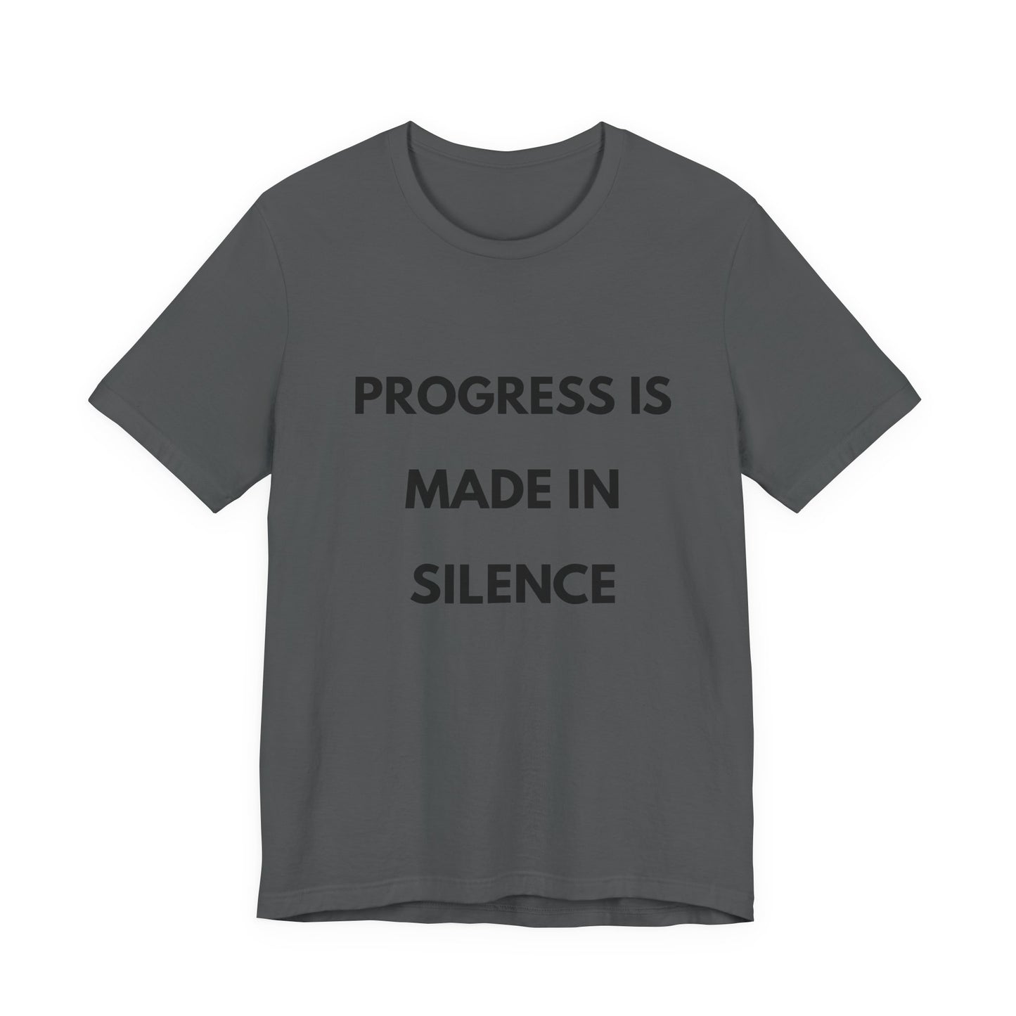 Progress Is Made In Silence T-Shirt — Minimal Motivational Tee