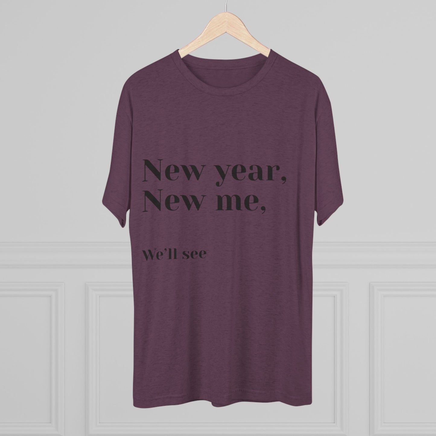 New Year, New Me Tee — “We’ll See” Minimalist Graphic T-Shirt