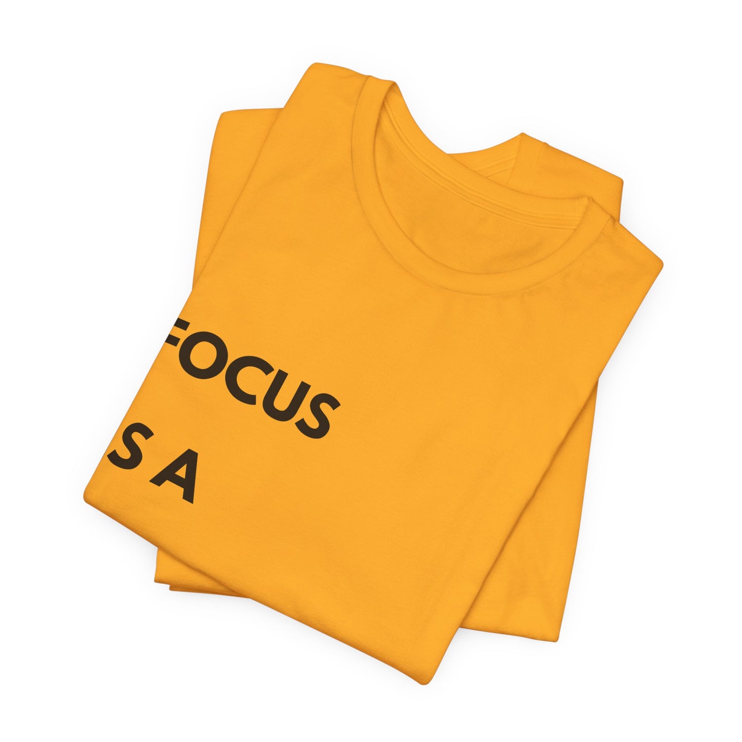 Focus Is a Decision T-Shirt — Motivational Minimalist Tee