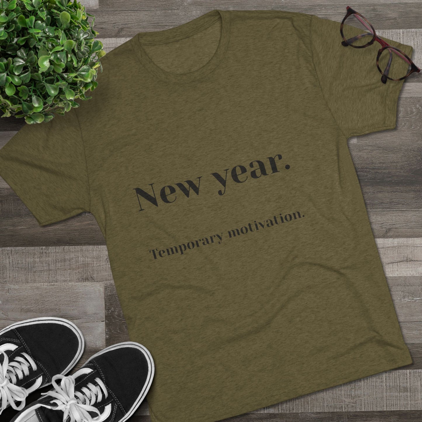 Crew Tee — “New year. Temporary motivation.” Minimalist New Year Graphic Shirt