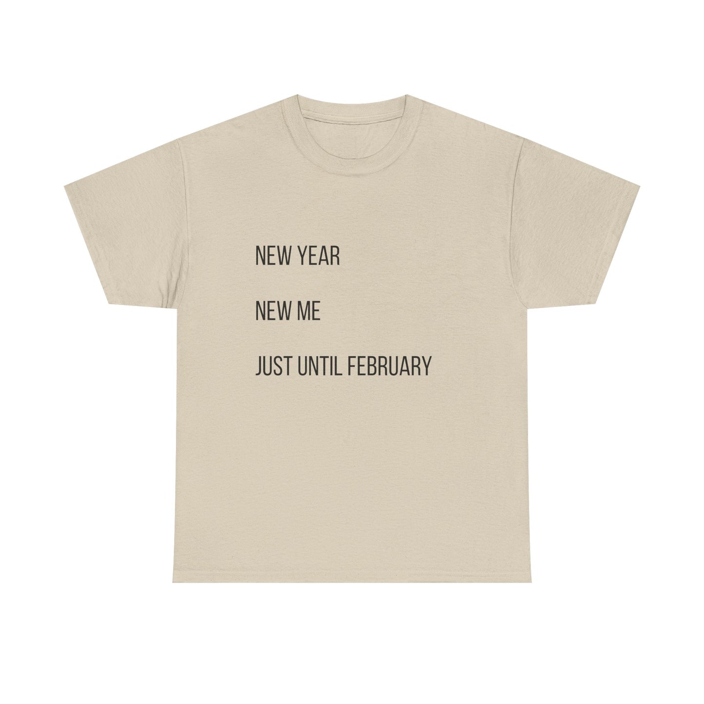 New Year New Me Tee — "Just Until February" Minimal Graphic T-Shirt