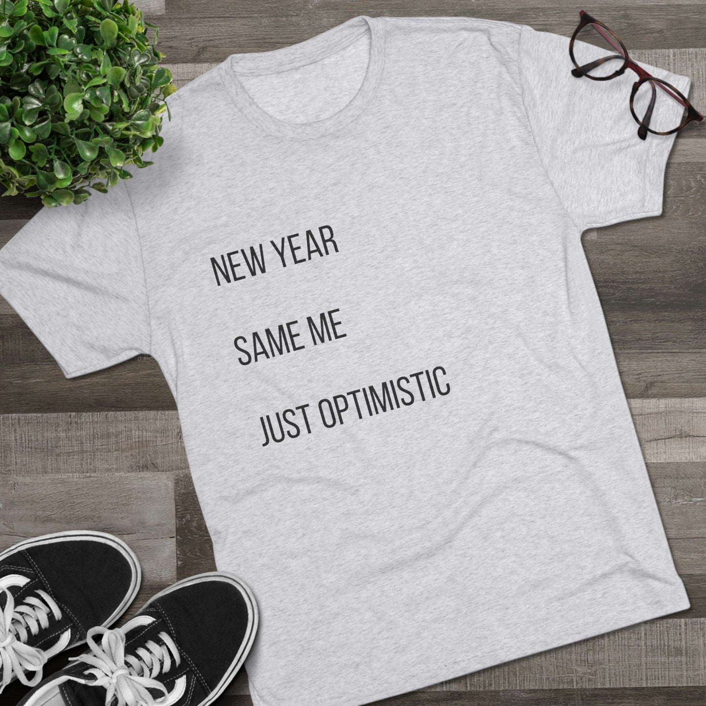 New Year Same Me Tee — 'Just Optimistic' Minimal Graphic T-Shirt