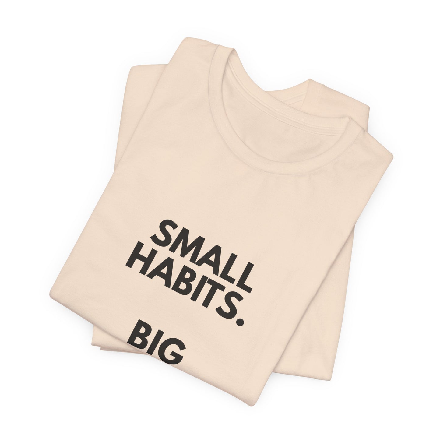 Motivational Tee – “Small Habits. Big Results.” Inspirational Graphic Shirt