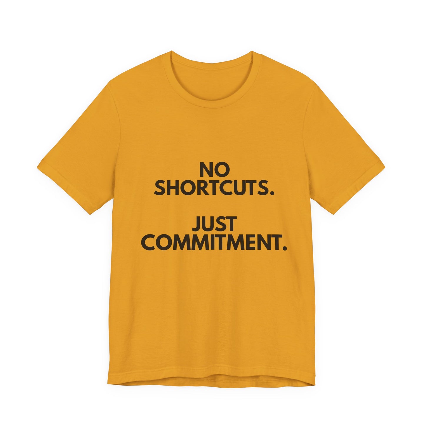 No Shortcuts, Just Commitment T-Shirt — Motivational Workout Tee