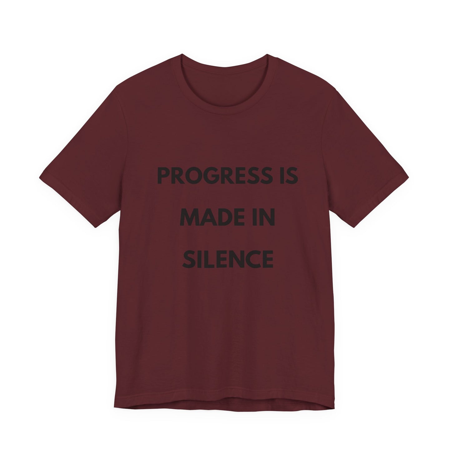 Progress Is Made In Silence T-Shirt — Minimal Motivational Tee