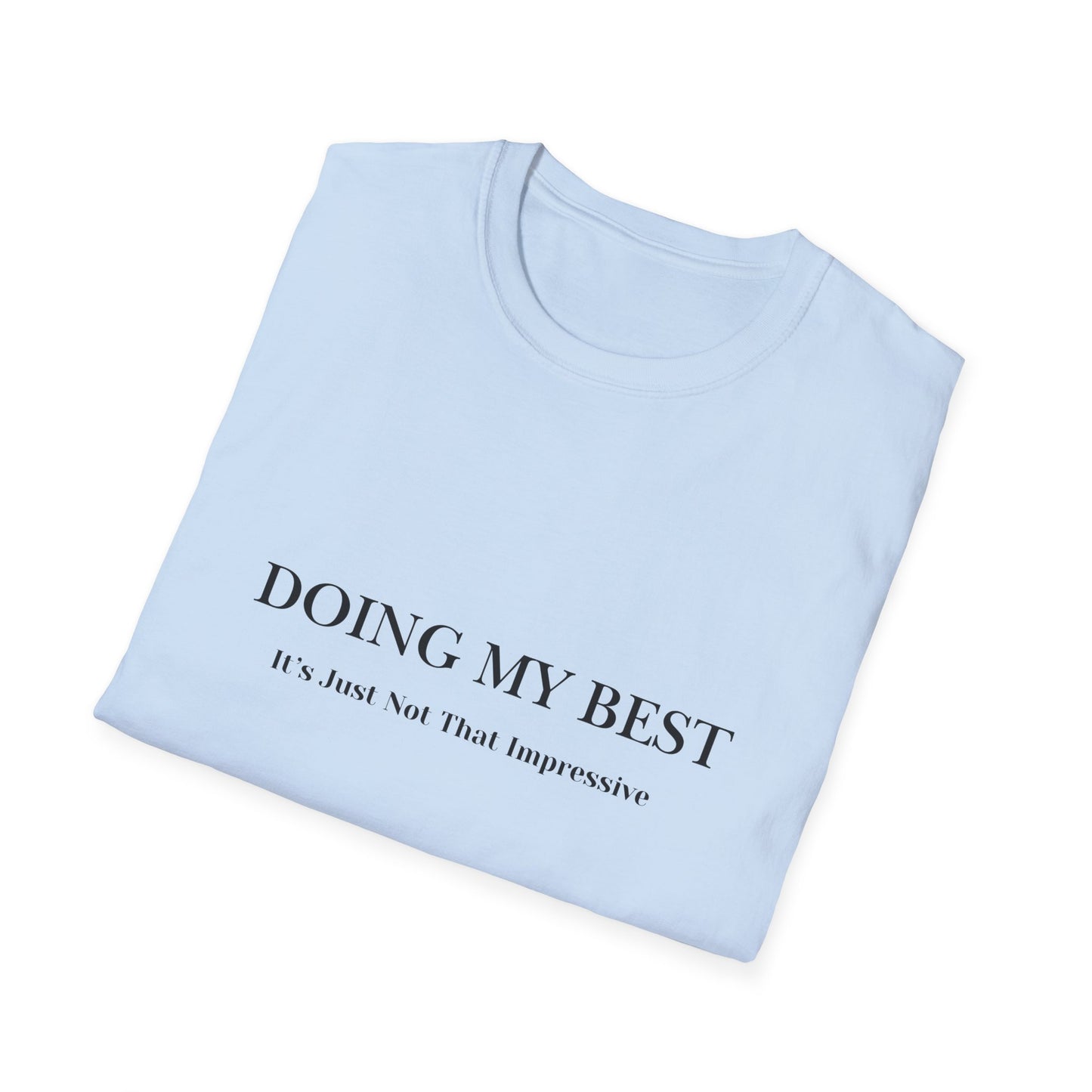 Doing My Best T-Shirt — Minimalist Self-Care Tee ("Doing My Best / It’s Just Not That Impressive")