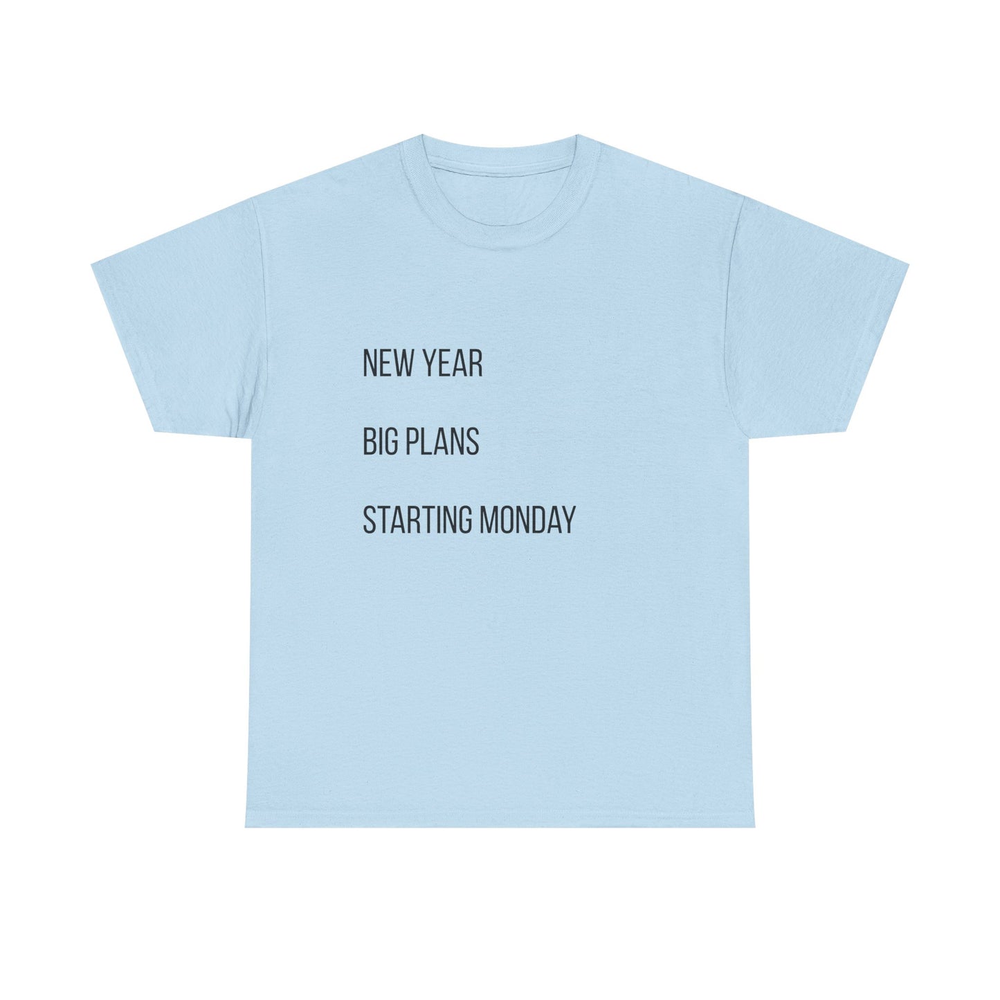 New Year Big Plans T-Shirt — “Starting Monday” Minimalist Graphic Tee