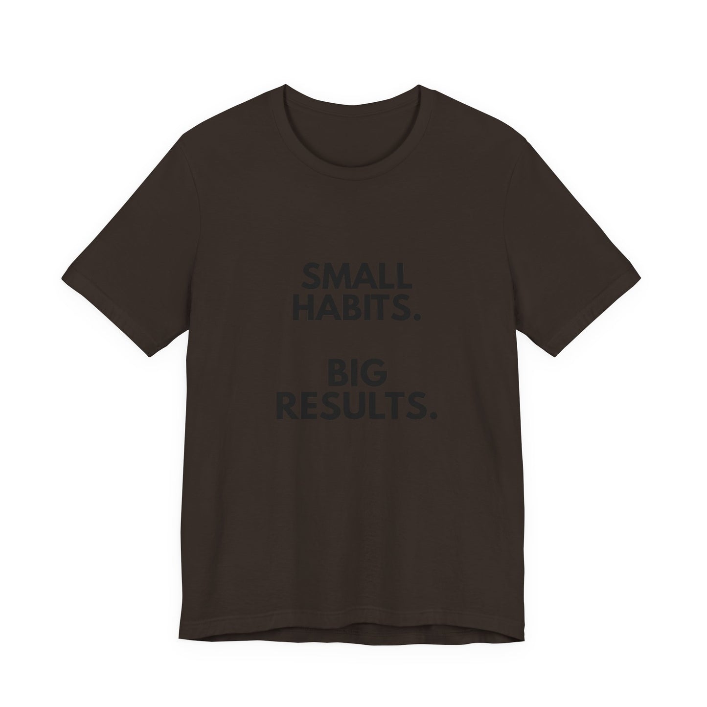 Motivational Tee – “Small Habits. Big Results.” Inspirational Graphic Shirt