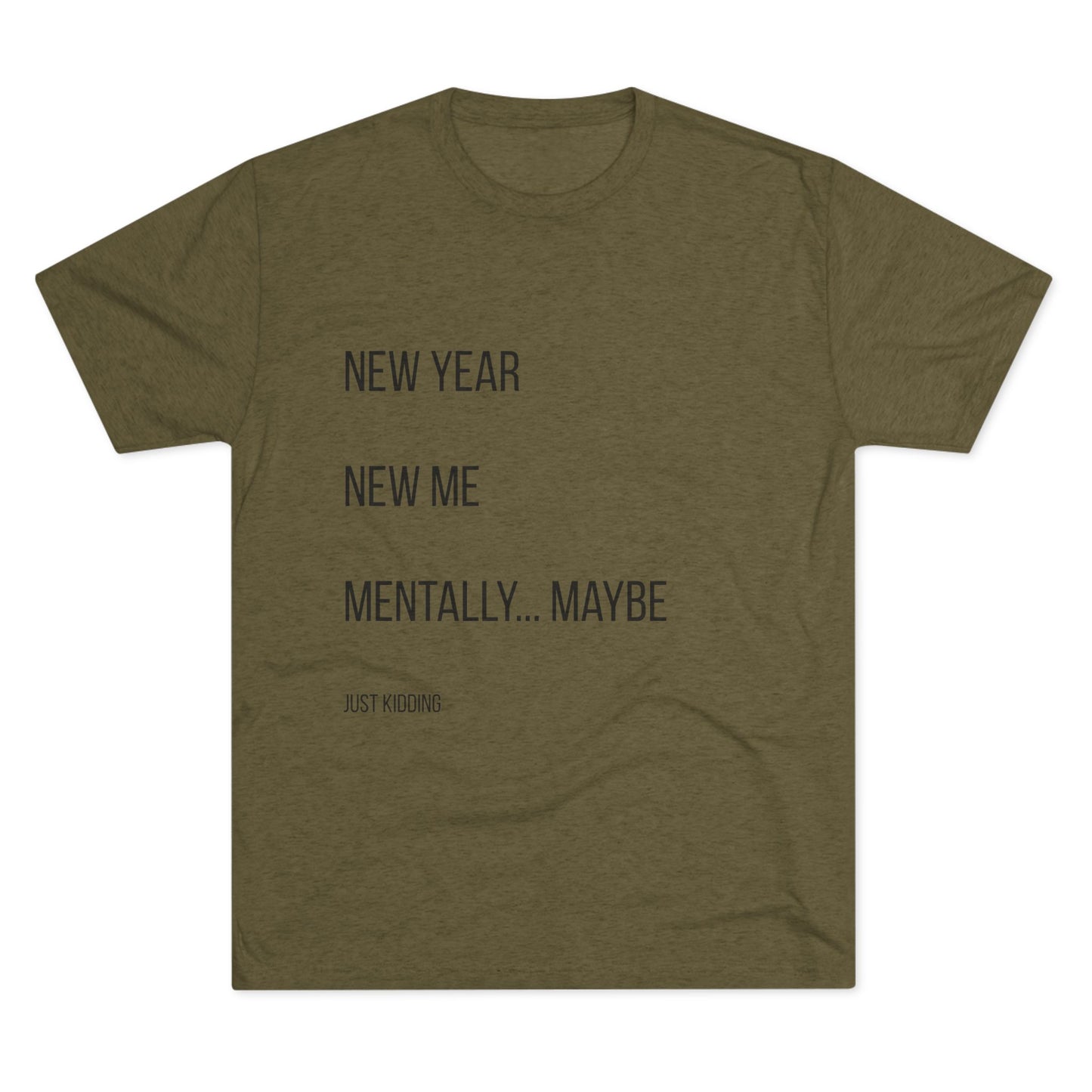 New Year New Me Mentally…Maybe Tee — Funny New Year Resolution Shirt