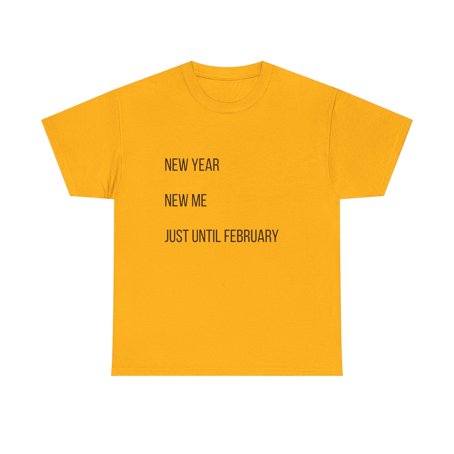 New Year New Me Tee — "Just Until February" Minimal Graphic T-Shirt