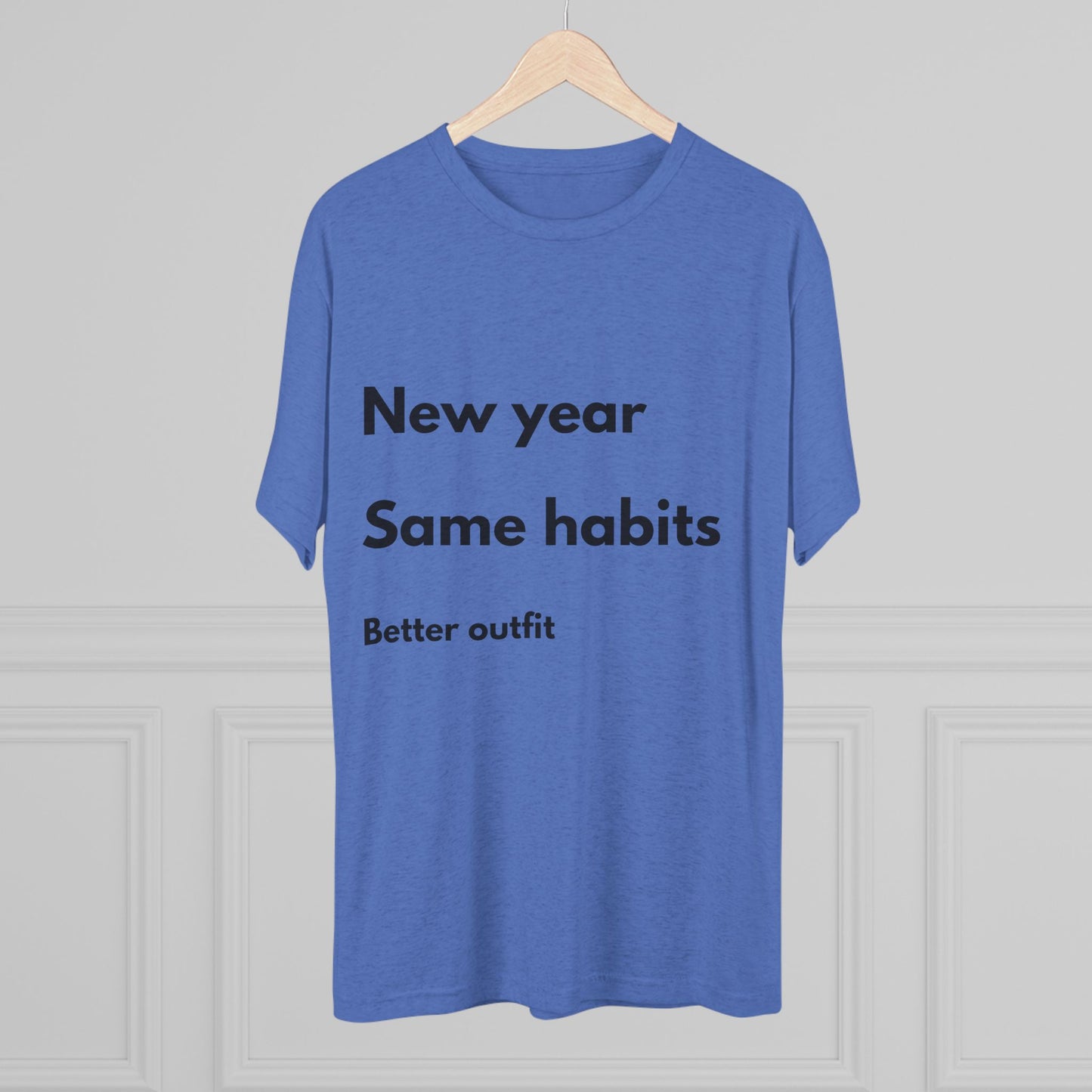 New Year Same Habits Tee — "Better outfit" Minimalist Graphic T-Shirt