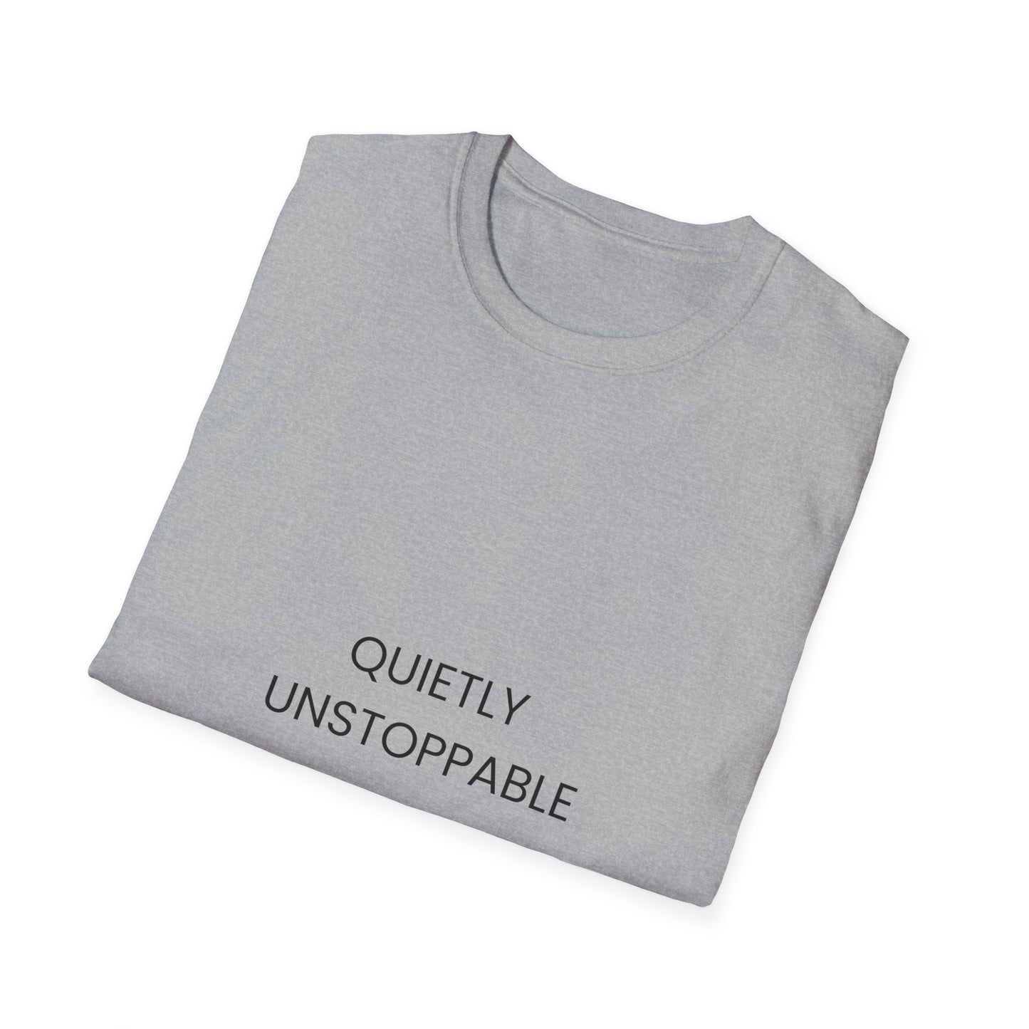 Quietly Unstoppable T-Shirt — Minimal Inspirational Tee for Women & Men