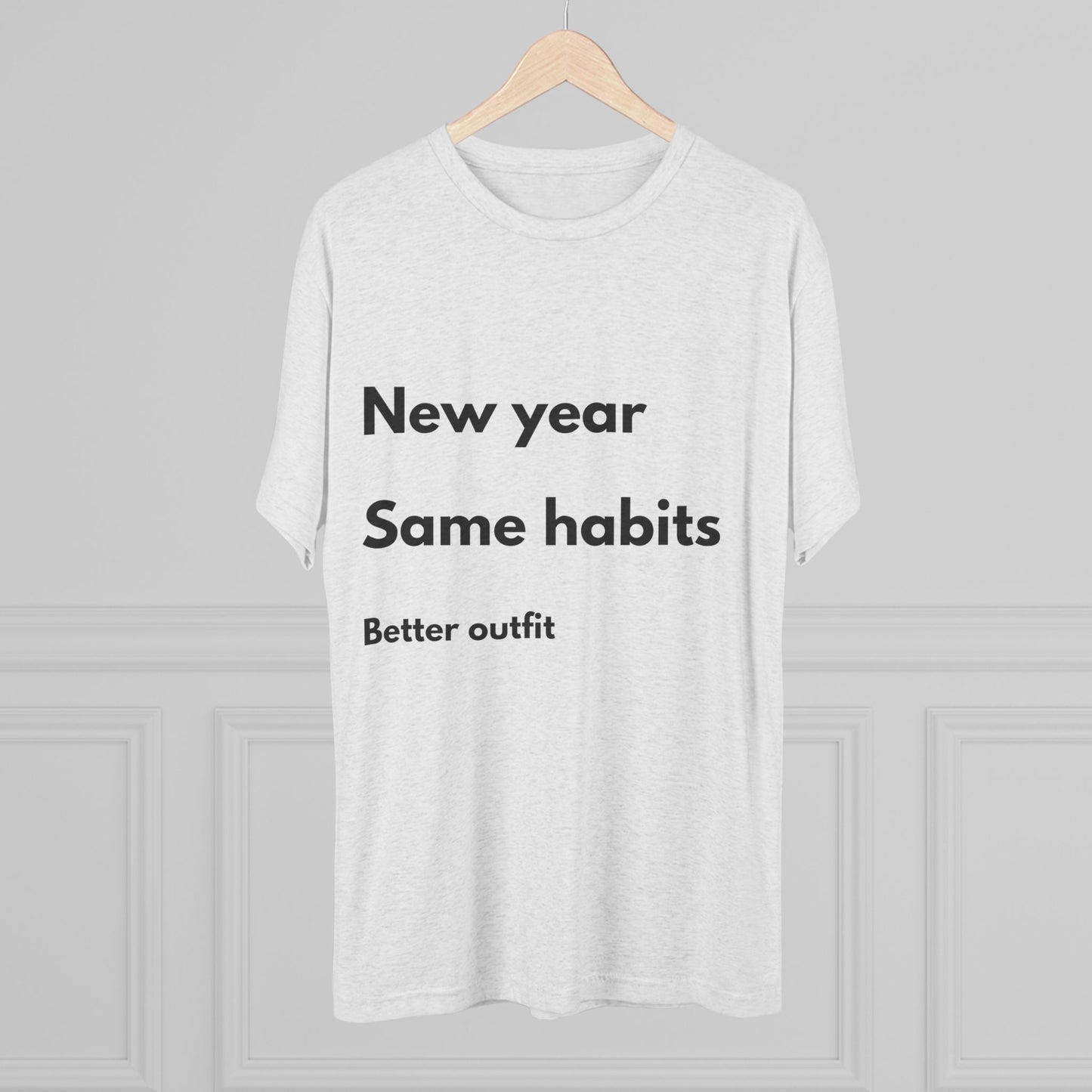 New Year Same Habits Tee — "Better outfit" Minimalist Graphic T-Shirt