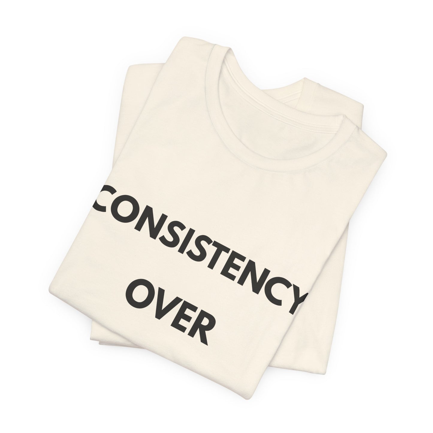 Consistency Over Everything T-Shirt — Motivational Gym & Hustle Tee