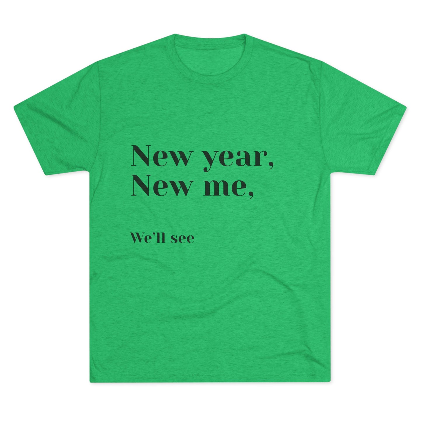 New Year, New Me Tee — “We’ll See” Minimalist Graphic T-Shirt
