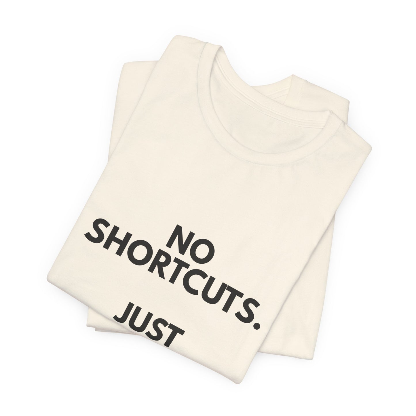 No Shortcuts, Just Commitment T-Shirt — Motivational Workout Tee