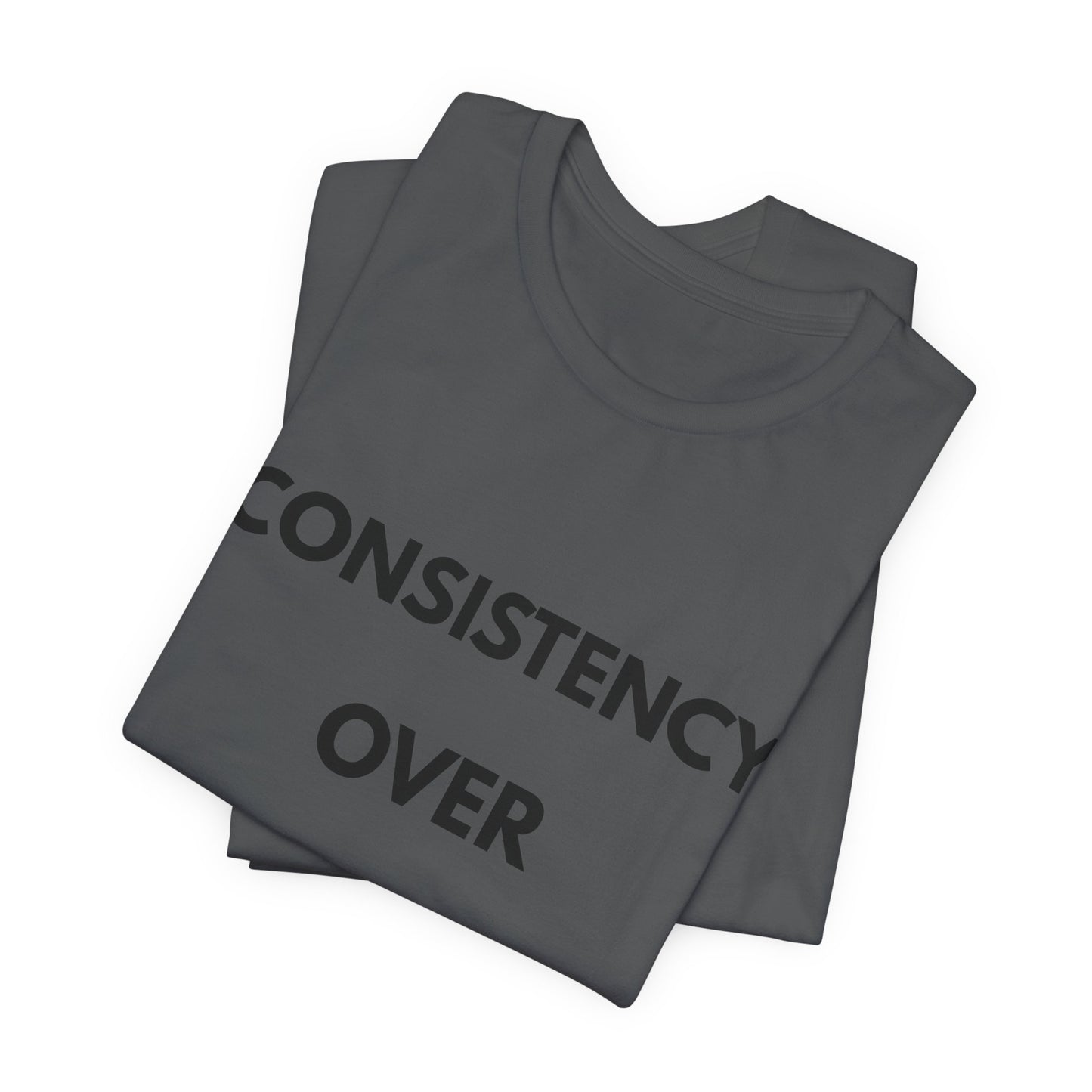 Consistency Over Everything T-Shirt — Motivational Gym & Hustle Tee