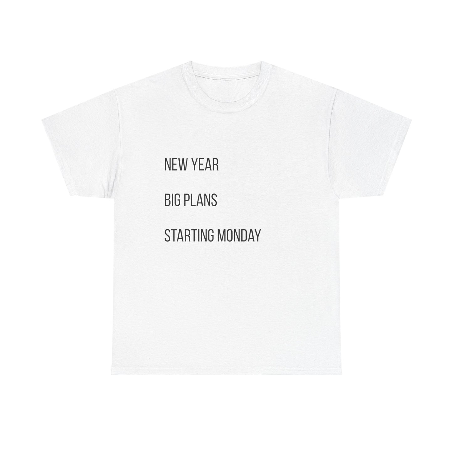 New Year Big Plans T-Shirt — “Starting Monday” Minimalist Graphic Tee