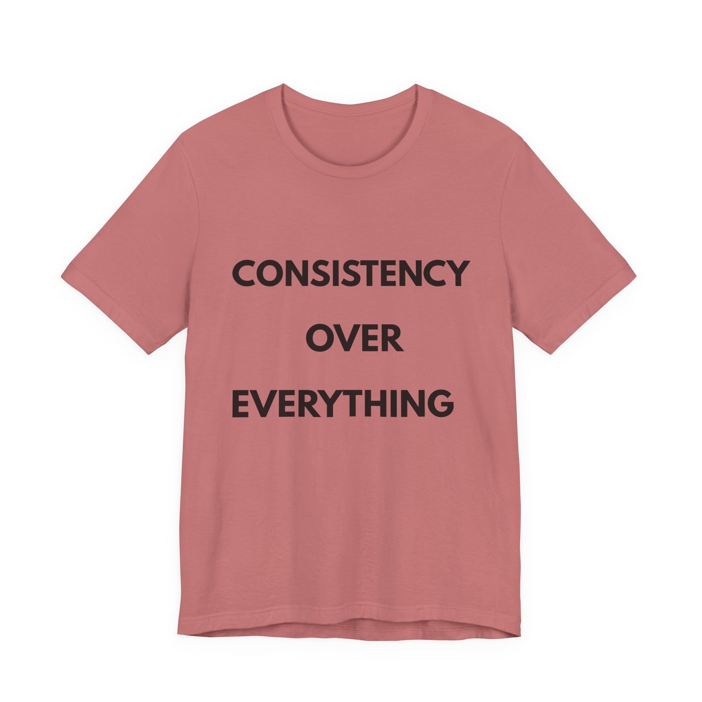 Consistency Over Everything T-Shirt — Motivational Gym & Hustle Tee
