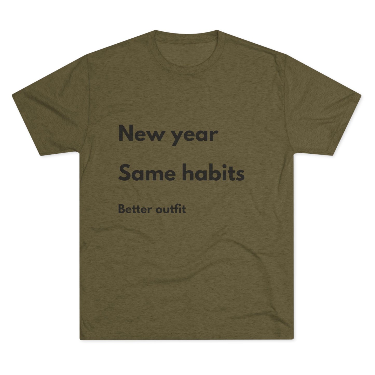 New Year Same Habits Tee — "Better outfit" Minimalist Graphic T-Shirt