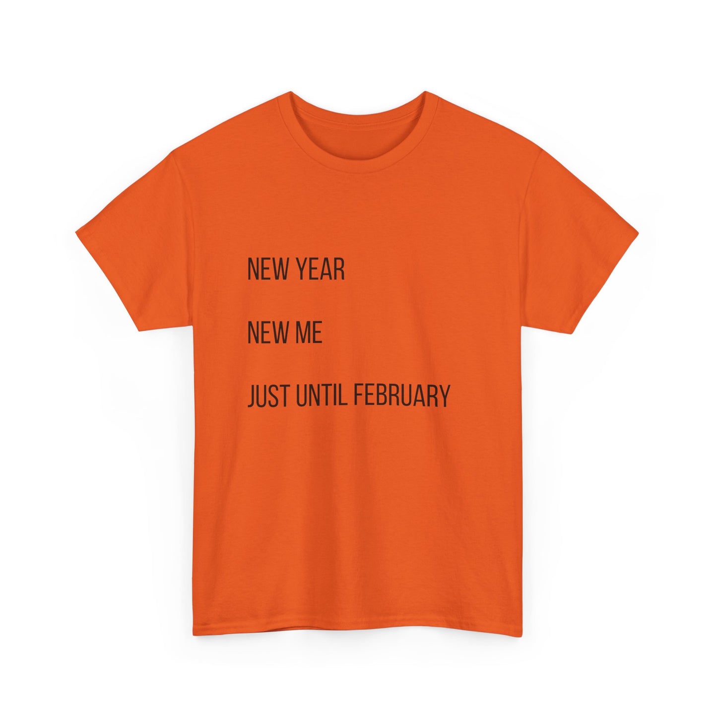 New Year New Me Tee — "Just Until February" Minimal Graphic T-Shirt
