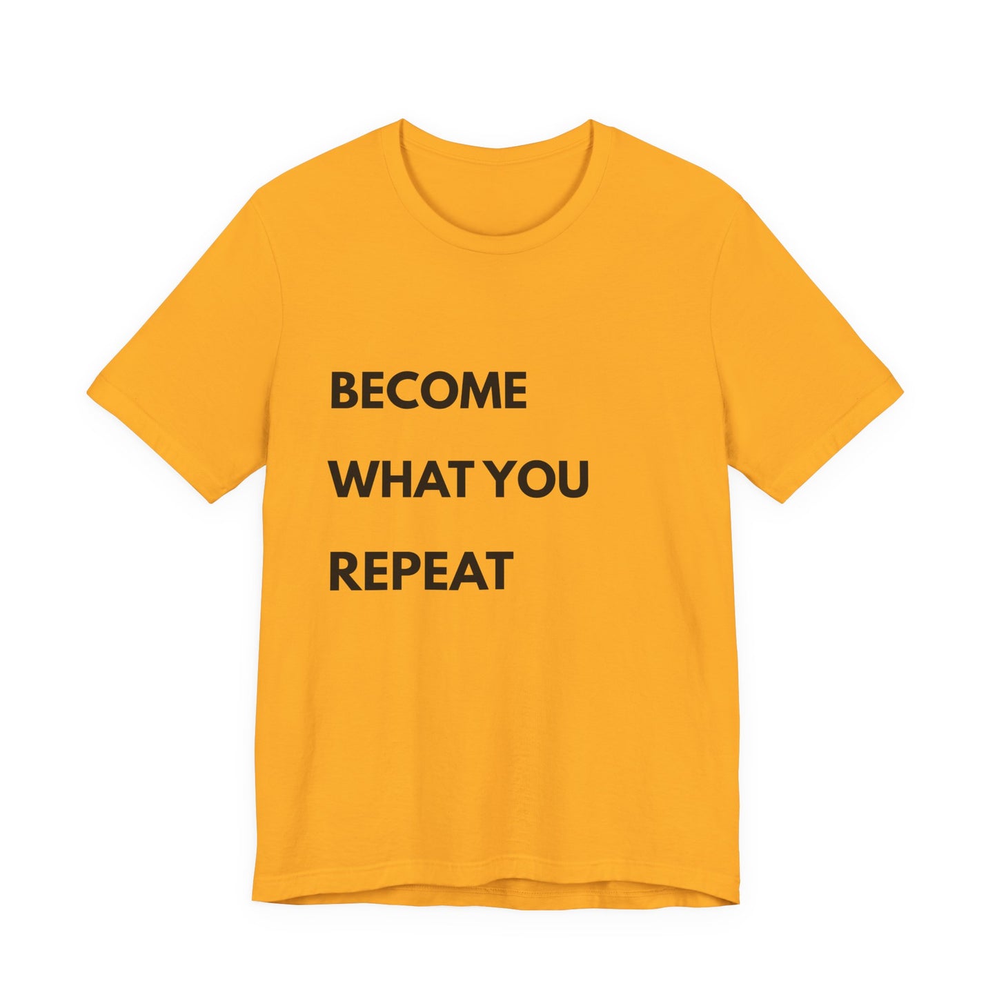 Motivational Tee — "Become What You Repeat" Inspirational Graphic Shirt