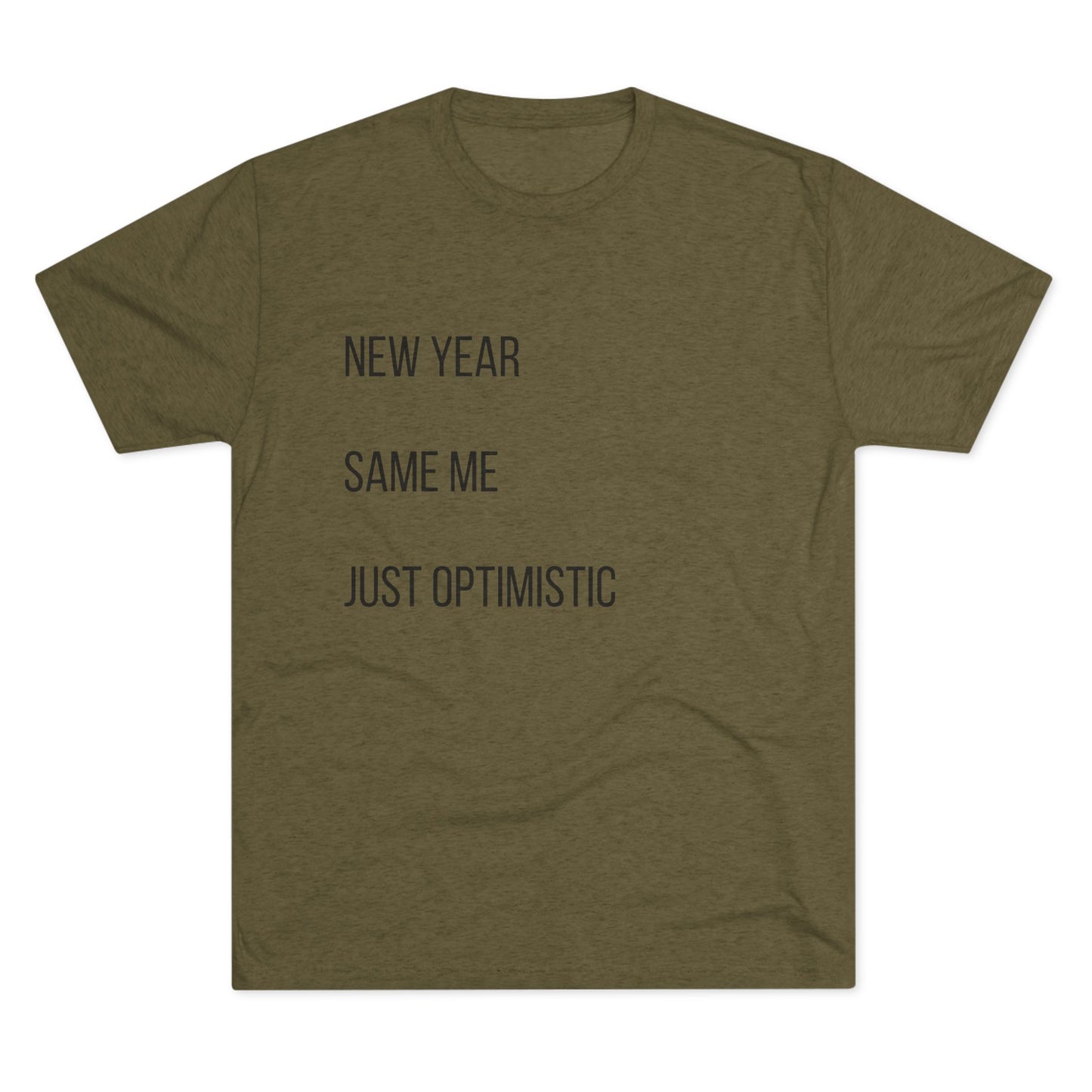 New Year Same Me Tee — 'Just Optimistic' Minimal Graphic T-Shirt