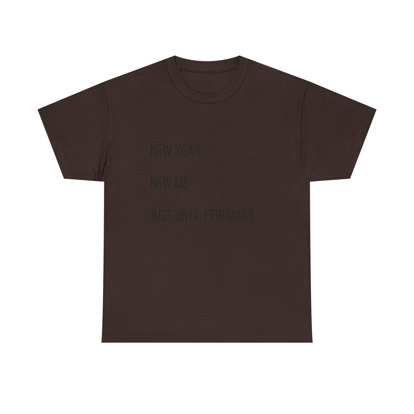 New Year New Me Tee — "Just Until February" Minimal Graphic T-Shirt