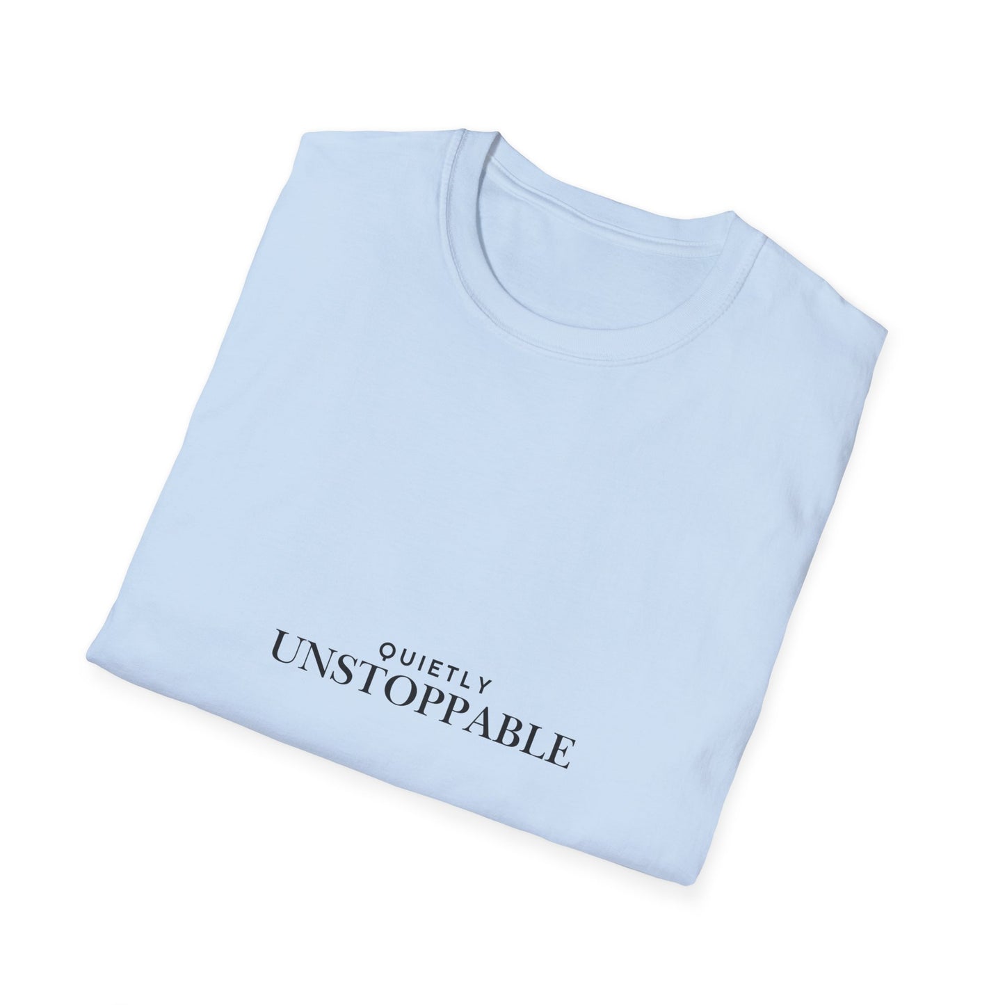 Unstoppable Minimalist T‑Shirt — 'Quietly Unstoppable' Motivational Tee