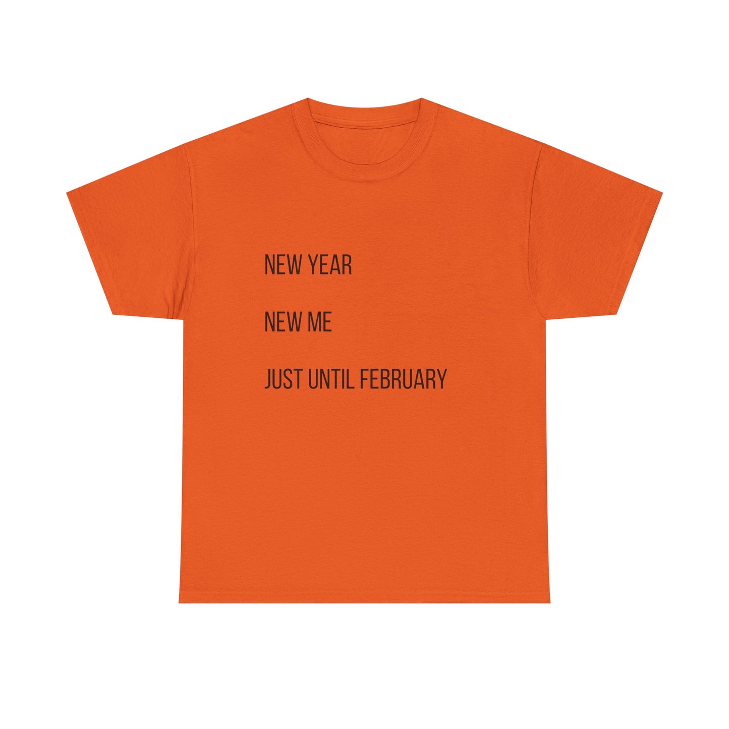 New Year New Me Tee — "Just Until February" Minimal Graphic T-Shirt