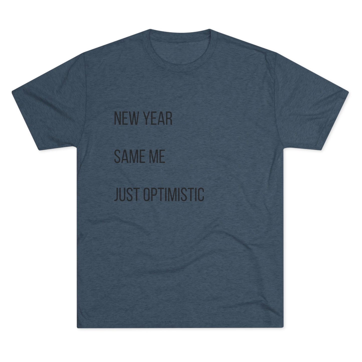 New Year Same Me Tee — 'Just Optimistic' Minimal Graphic T-Shirt