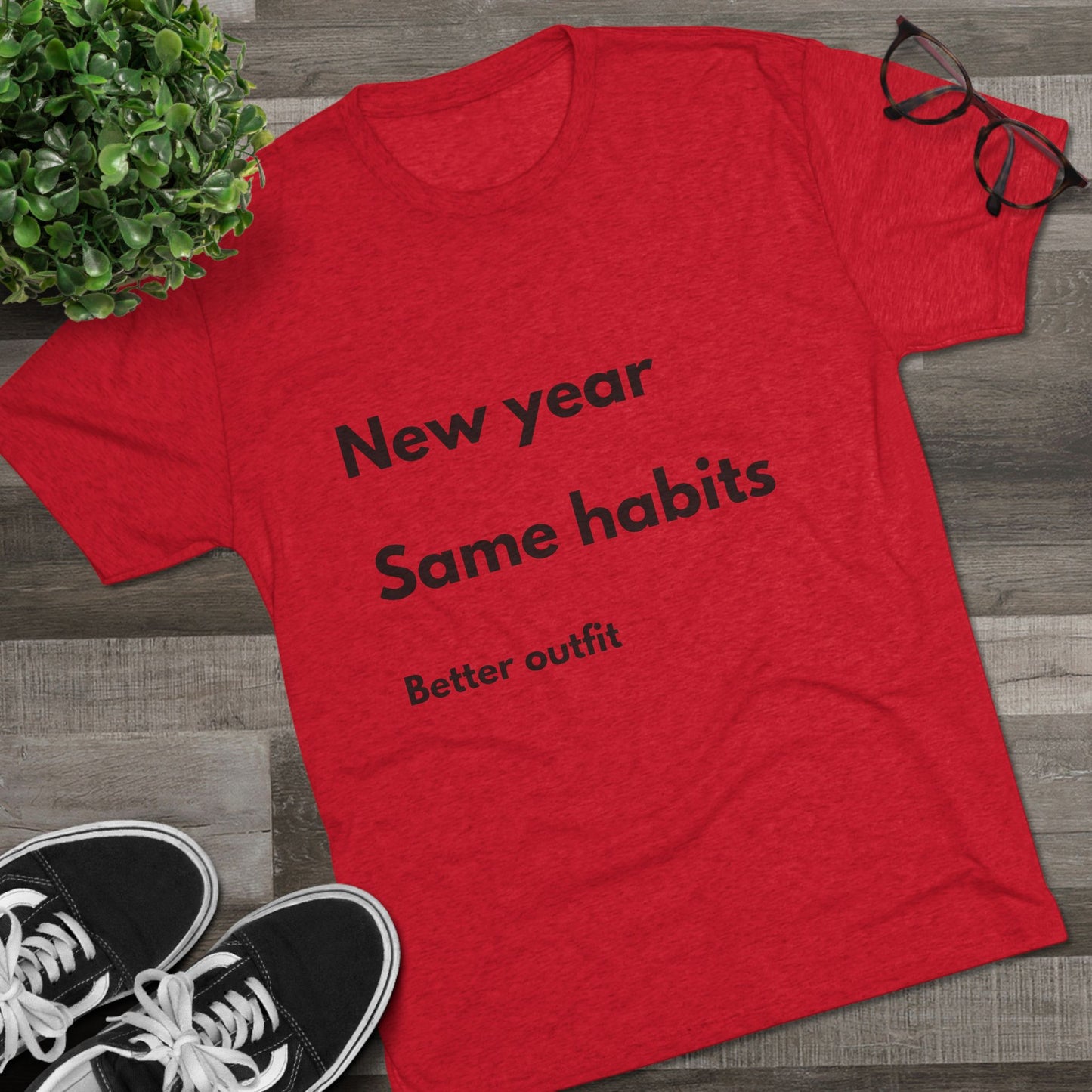 New Year Same Habits Tee — "Better outfit" Minimalist Graphic T-Shirt