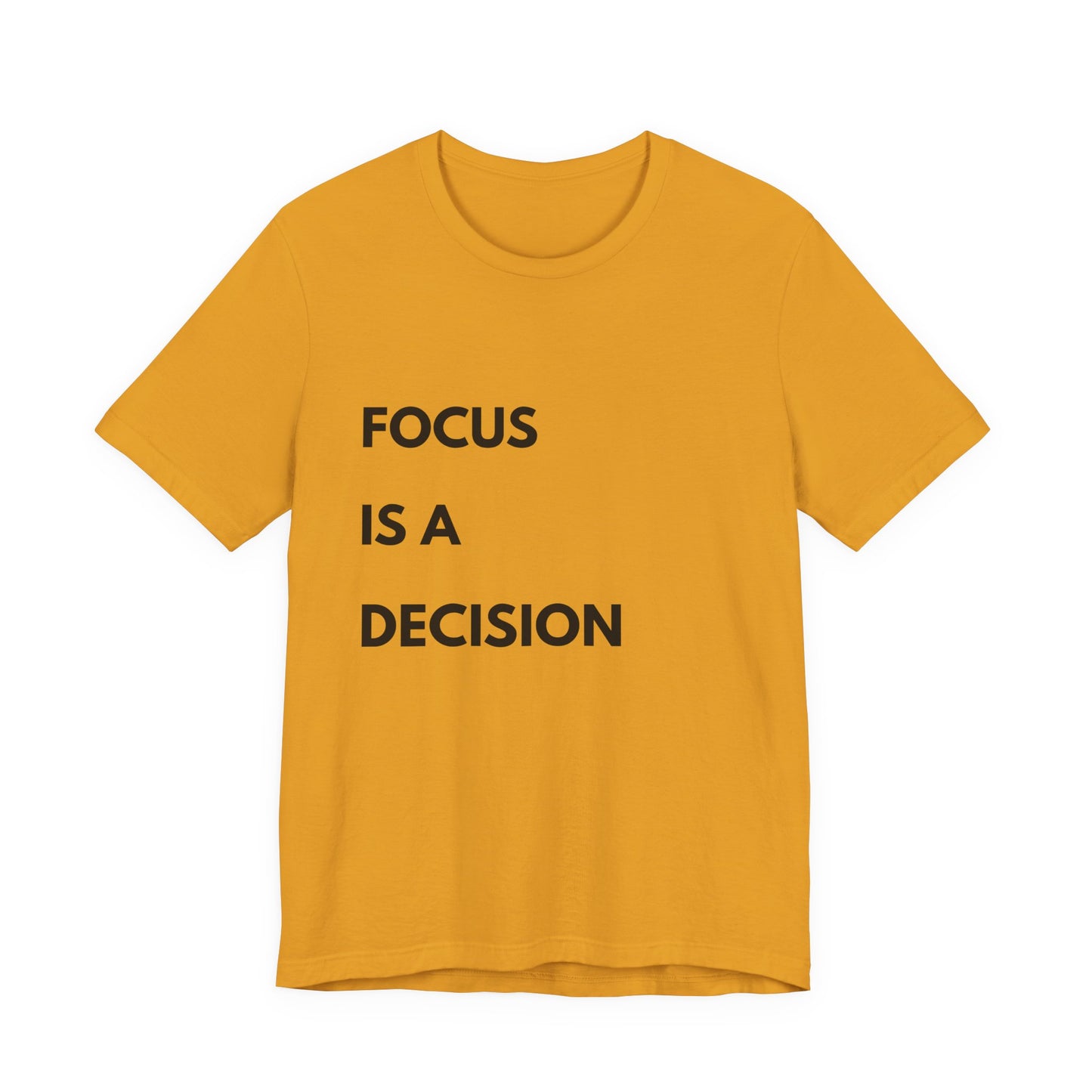 Focus Is a Decision T-Shirt — Motivational Minimalist Tee