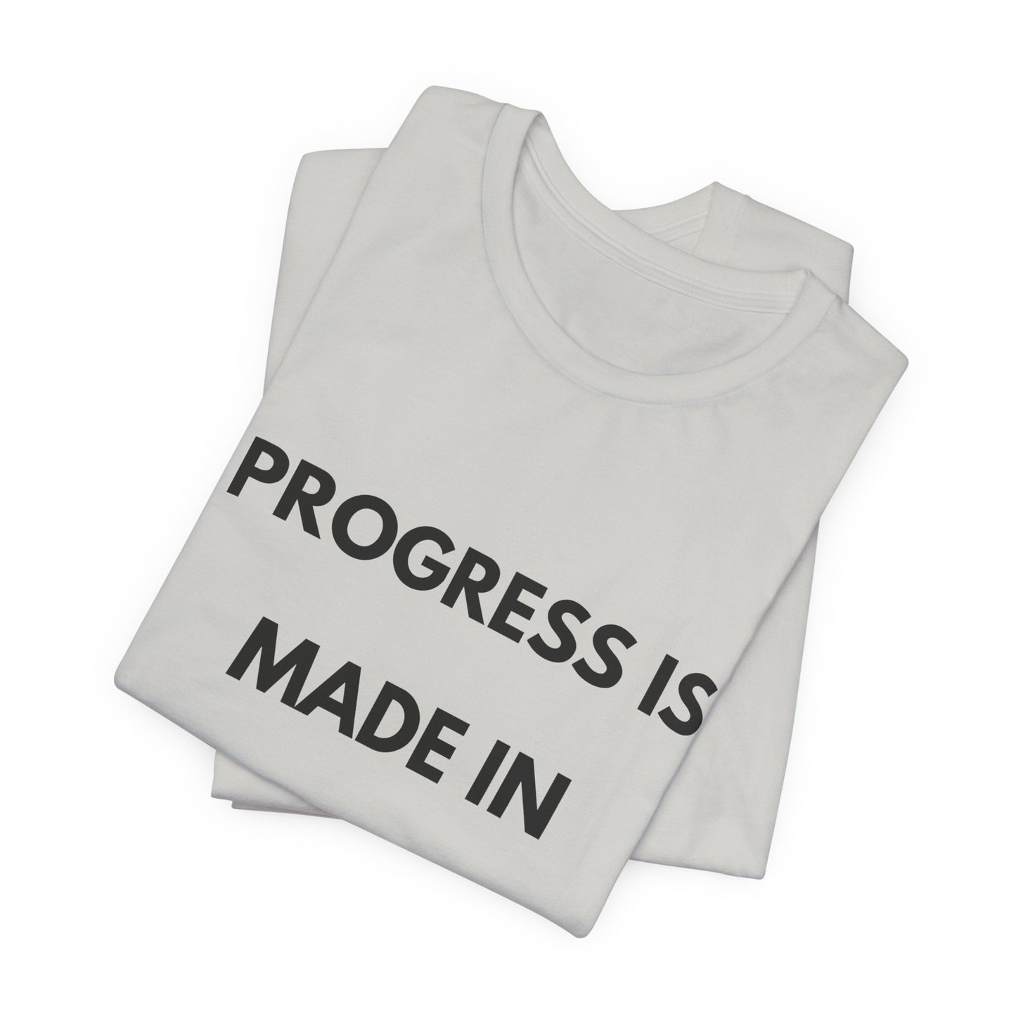 Progress Is Made In Silence T-Shirt — Minimal Motivational Tee